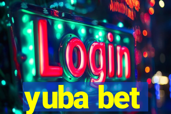 yuba bet
